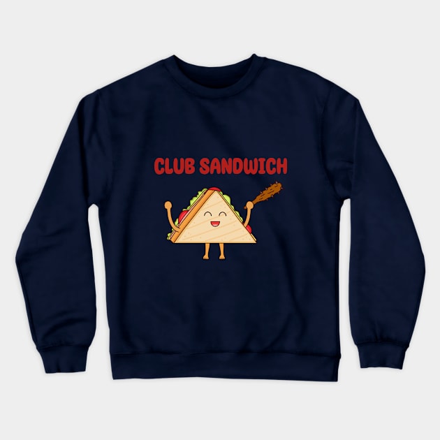 Club Sandwich Crewneck Sweatshirt by chyneyee